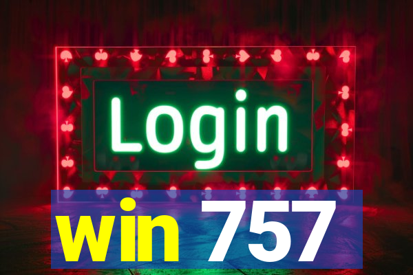 win 757